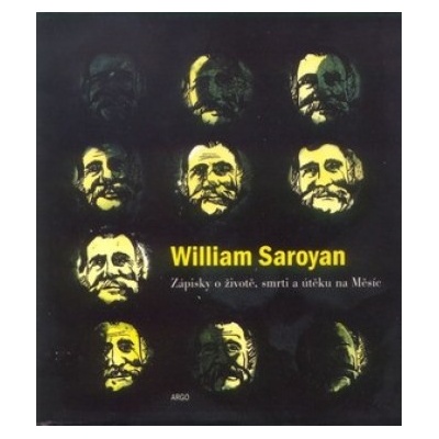Zápisky o životě, smrti a útěku na Měsíc - William Saroyan
