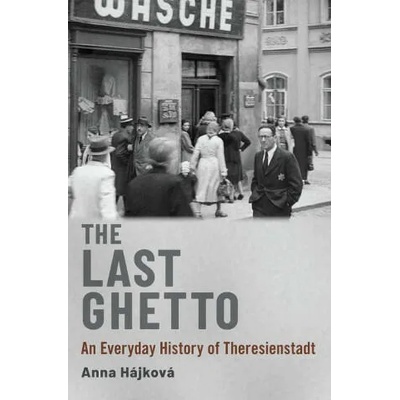 Last Ghetto | Hajkova, Anna