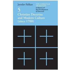 Christian Tradition: A History of the Develo - Christian Doctrine and Modern Culture (ISBN: 9780226653808)