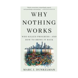 Why Nothing Works | DUNKELMAN MARC J (ISBN: 9781541700215)