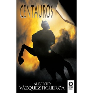 Centauros | Alberto Vázquez-Figueroa (ISBN: 9788418263224)