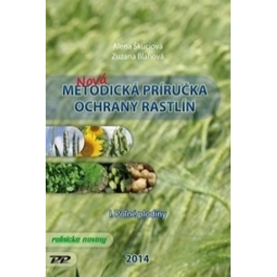 Metodická príručka ochrany rastlín I. - Alena Škuciová, Zuzana Blahová