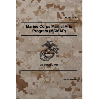 MCRP 3-02B Marine Corps Martial Arts Program (MCMAP): November 2011