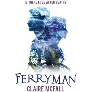 Ferryman | Claire McFall (ISBN: 9781782504344)