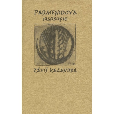 Parmenidova filosofie - Záviš Kalandra