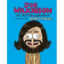 Joe Wilkinson My Autobiography - Joe Wilkinson