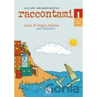 Raccontami 1: corso di lingua italiana per bambini - Alma Edizioni