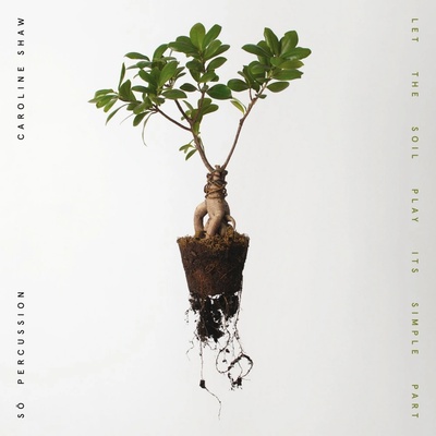 SHAW, CAROLINE & SO PERCU - LET THE SOIL PLAY ITS SIMPLE PART CD