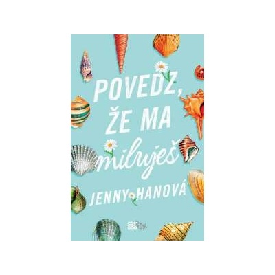 Povedz , že ma miluješ Jenny Han