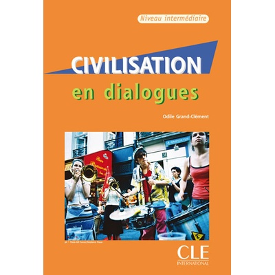 Civilisation en dialogues: Intermédiaire Livre + Audio CD