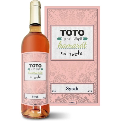 Sablio Tohle je ten Najlepší kamarát na svete Syrah ružové suché víno 12 % 0,75 l (čistá fľaša)