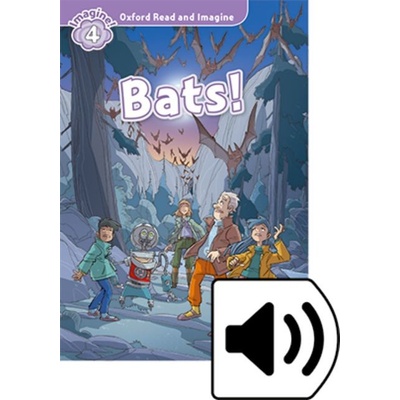 Oxford Read and Imagine: Level 4: Bats!