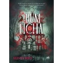 Dům ticha - Kiersten White
