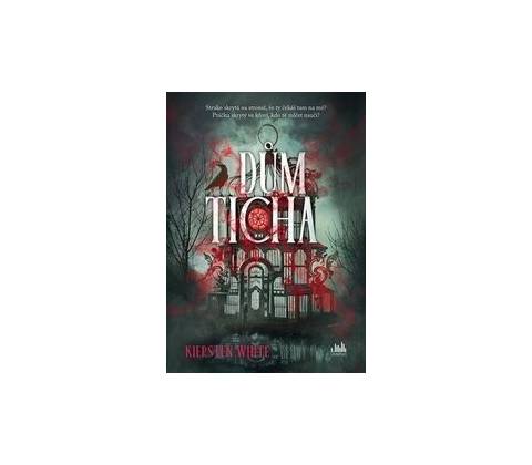 Dům ticha - Kiersten White