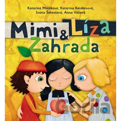 Mimi a Líza: Zahrada - Katarína Kerekesová, Katarína Moláková, Ivana Šebestová