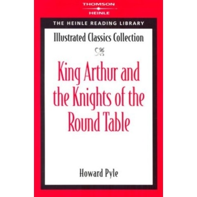 Heinle Reading Library: KING ARTHUR AND KNIGHTS ROUND TABLE