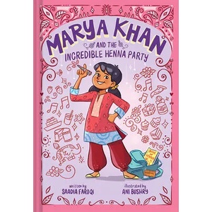 Marya Khan and the Incredible Henna Party (Marya Khan #1) | Ani Bushry (ISBN: 9781419761164)