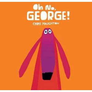 Oh No, George! | Chris Haughton (ISBN: 9780763676520)