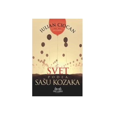 Svet podľa Sašu Kozaka - Ciocan Iulian