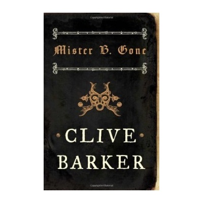 Mister B. Gone - Clive Barker