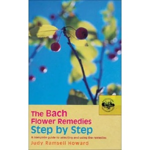 Bach Flower Remedies Step by Step (ISBN: 9780091906535)