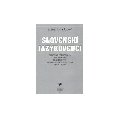 Slovenskí jazykovedci I 1976-1985 - Dvonč Ladislav