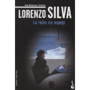 La reina sin espejo | Lorenzo Silva (2011)
