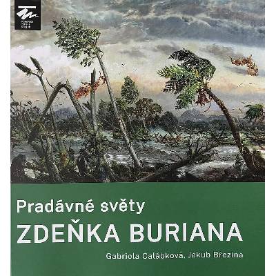 Pradávné světy Zdeňka Buriana | Gabriela Calábková, Jakub Březina