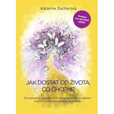 Jak dostat od života, co chceme - Zacharová Katarína