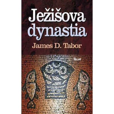 Ježišova dynastia - James D. Tabor