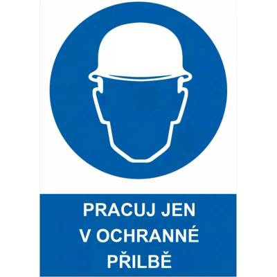 Tabulka bezpečnostní-Pracuj jen v ochranné přilbě
