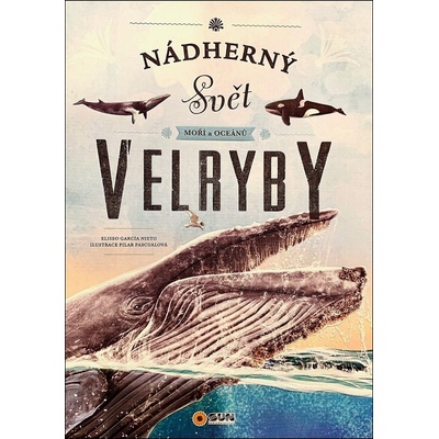 Nádherný svět moří a oceánů Velryby - Eliseo García Nieto
