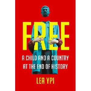 Free - A Child and a Country at the End of History | Lea Ypi (ISBN: 9780393867732)