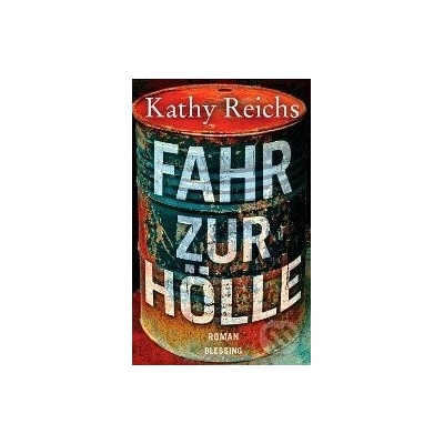 Fahr zur Hölle - Kathy Reichs