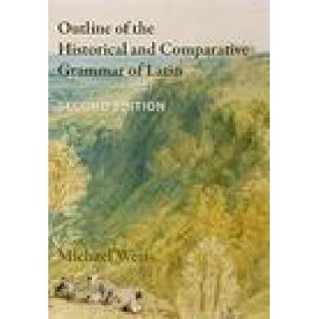 Image 1 of Outline of the Historical and Comparative Grammar of Latin | Michael Weiss