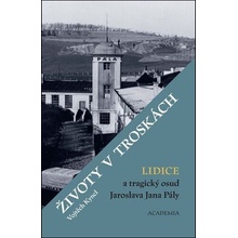 Životy v troskách. Lidice a tragický osud Jaroslava Jana Pály