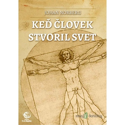 Keď človek stvoril svet - Johan Norberg