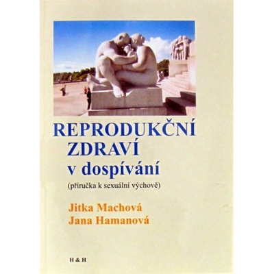 Reprodukční zdraví v dospívání - Jitka Machová, Jana Hamanová