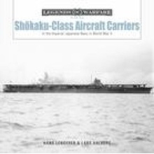 Shōkaku-Class Aircraft Carriers: In the Imperial Japanese Navy During World War II