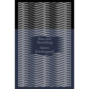 Fear and Trembling | Soren Kierkegaard (2014)