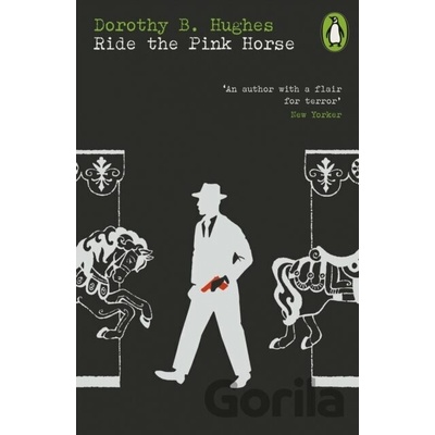 Ride the Pink Horse - Dorothy B. Hughes