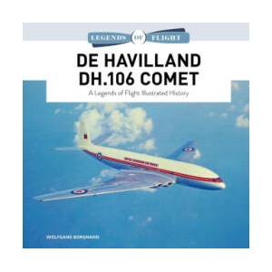de Havilland Dh. 106 Comet: A Legends of Flight Illustrated History (ISBN: 9780764367939)