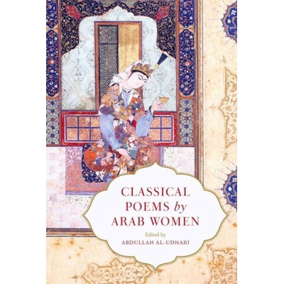 Classical Poems by Arab Women: A Bilingual Anthology
