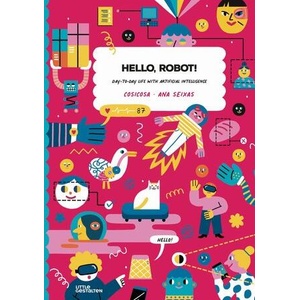 Hello, Robot! | CosiCosa, Little Gestalten, Ana Seixas (ISBN: 9783967047356)