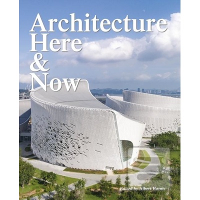 Architecture Here and Now