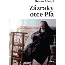 Zázraky otce Pia - Renzo Allegri