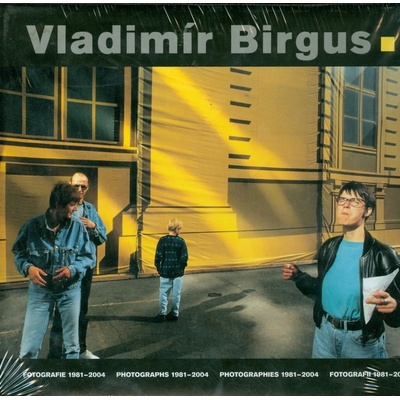 Vladimír Birgus - Fotografie 1981-2004 - Vladimír Birgus