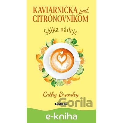 Kaviarnička pod citrónovníkom: Šálka nádeje - Cathy Bramley
