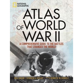 Atlas of World War II - History's Greatest Conflict Revealed Through Rare Wartime Maps and New Cartography Kagan NeilPevná vazba