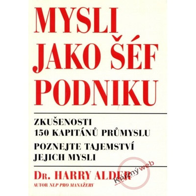 Mysli jako šéf podniku - Harry Alder